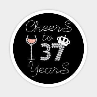 Girl Queen Drink Wine Cheers To 37 Years Old Happy Birthday Magnet